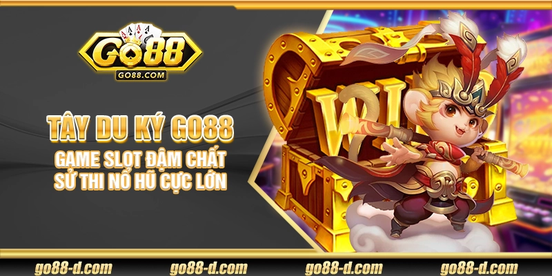 Tây Du Ký Go88 – Game slot đậm chất sử thi nổ hũ cực lớn