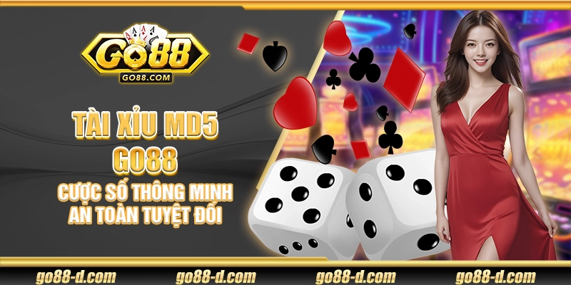 Tài Xỉu MD5 Go88 – Cược số thông minh an toàn tuyệt đối