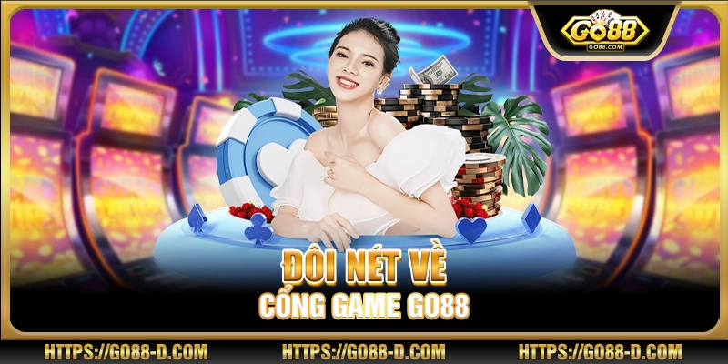 Đôi nét về cổng game Go88