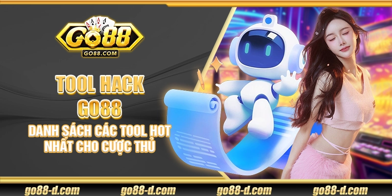 Tool hack Go88 – Danh sách các tool hot nhất cho cược thủ