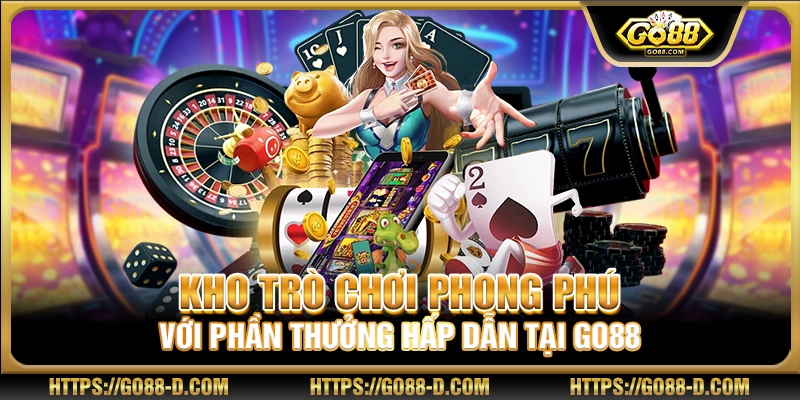 Kho trò chơi phong phú với phần thưởng hấp dẫn tại Go88