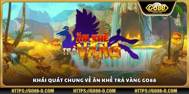 Giới thiệu về game Ăn Khế Trả Vàng trên nền tảng Go88
