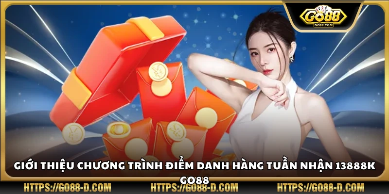 Khám phá chương trình điểm danh nhận thưởng 13888K tại Go88