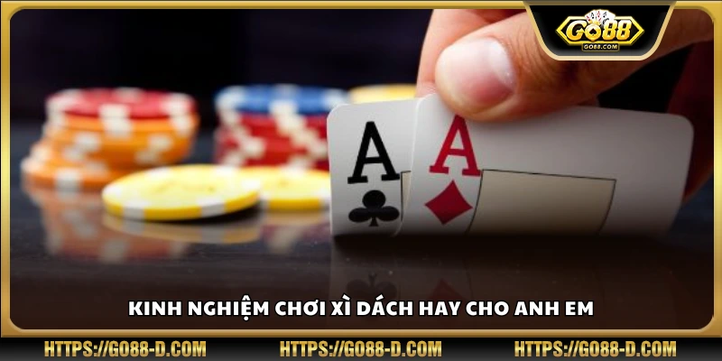 Kinh nghiệm chơi Xì Dách thông minh để dễ thắng hơn
