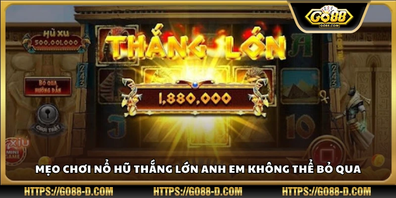 Mẹo chơi nổ hũ thắng lớn từ người chơi kỳ cựu
