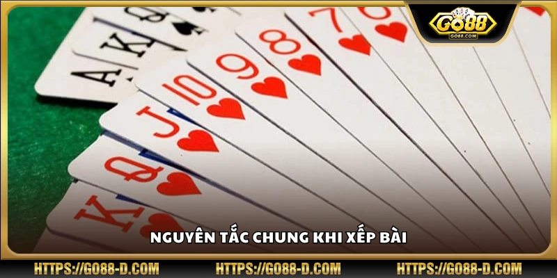 Những quy tắc cơ bản cần nhớ khi sắp xếp bài trước khi đánh