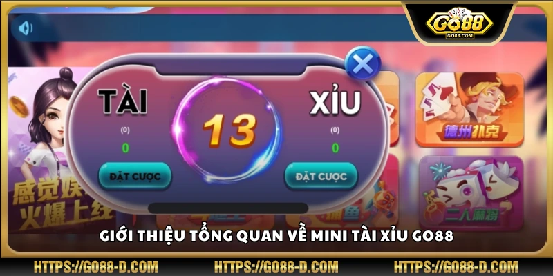 Giới thiệu tổng quan về Mini Tài Xỉu Go88