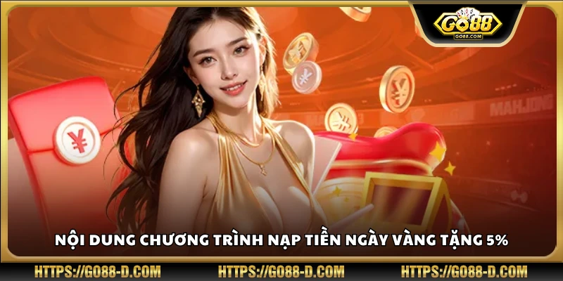 Thông tin chi tiết về khuyến mãi nạp tiền tặng 5% của Go88