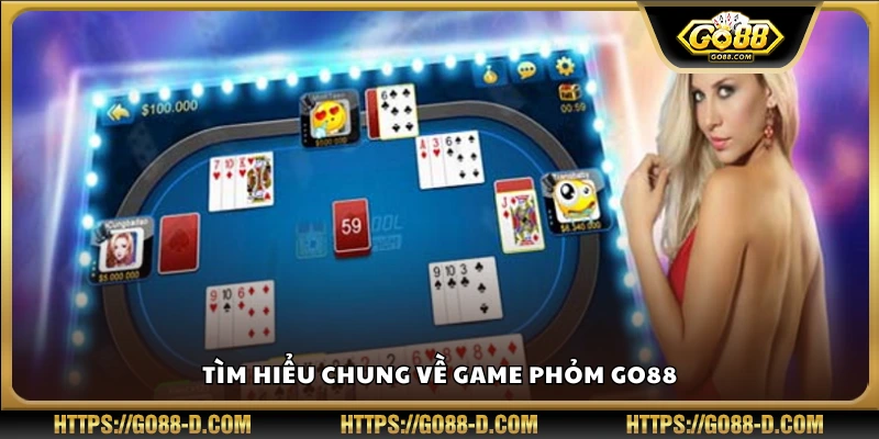 Giới thiệu tổng quan về trò chơi Phỏm tại Go88