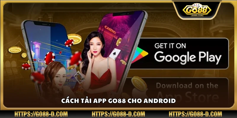 Hướng dẫn cài đặt Go 88 trên thiết bị Android.