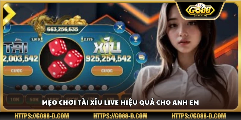 Kinh nghiệm chơi Tài Xỉu Live Go88 chuẩn xác