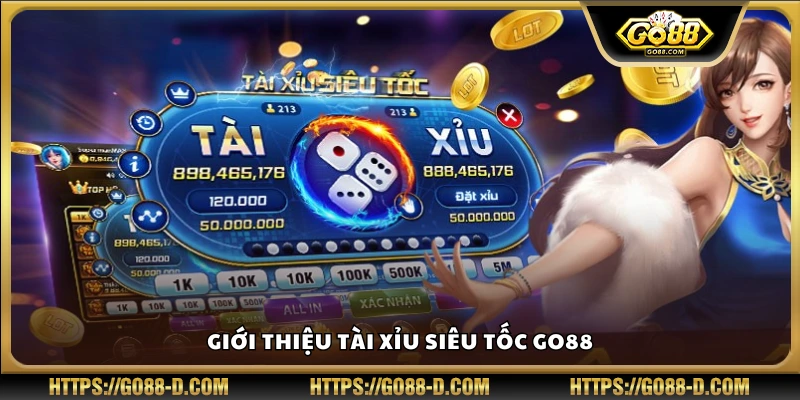 Phiên bản Tài Xỉu nhanh nhất tại Go88