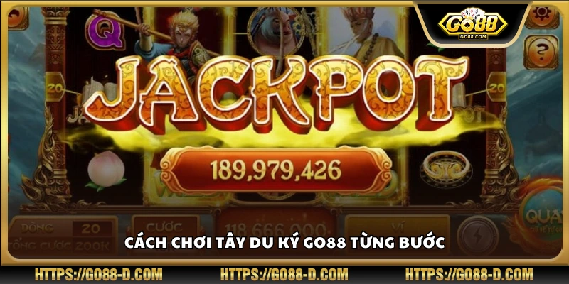 Hướng dẫn từng bước để chơi Tây Du Ký tại Go 88