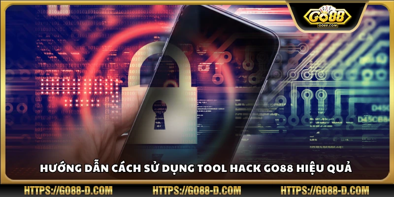 Cách dùng tool hack Go88 đúng cách và hiệu quả