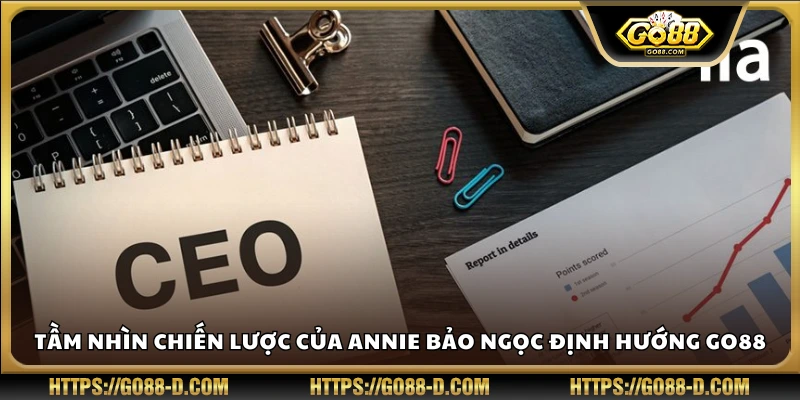 Tầm nhìn chiến lược giúp Go88 tạo dấu ấn thị trường
