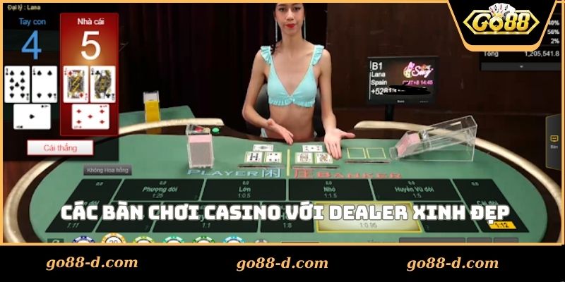 Các bàn chơi casino với dealer xinh đẹp